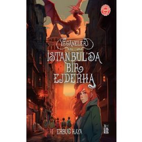 Yeganeler - İstanbul'da Bir Ejderha - Erbug Kaya