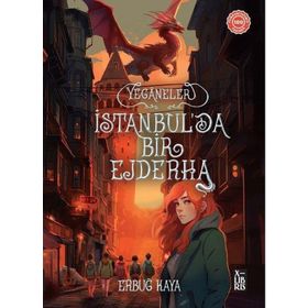 Yeganeler - İstanbul'da Bir Ejderha - Erbug Kaya