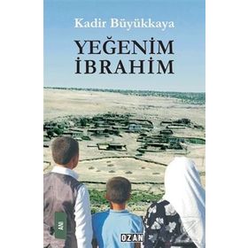 Yeğenim İbrahim - Kadir Büyükkaya