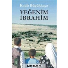 Yeğenim İbrahim - Kadir Büyükkaya