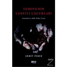 Yehova'nın Lanetli Çocukları - Ahmet Peker