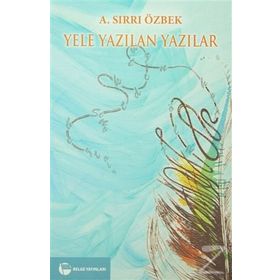 Yele Yazılan Yazılar - A. Sırrı Özbek