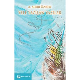 Yele Yazılan Yazılar - A. Sırrı Özbek