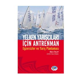 YELKEN YARIŞÇILARI İÇİN ANTRENMAN EGZERSIZLER VE YARIŞ PLANLAMASI - MALTE PHILIPP