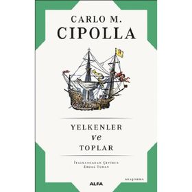 Yelkenler ve Toplar - Carlo M. Cipolla