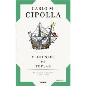 Yelkenler ve Toplar - Carlo M. Cipolla