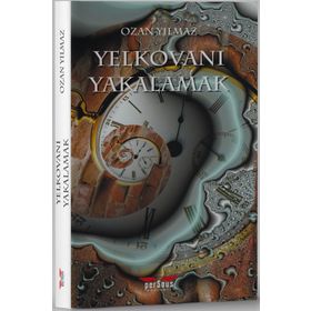Yelkovanı Yakalamak - Ozan Yılmaz