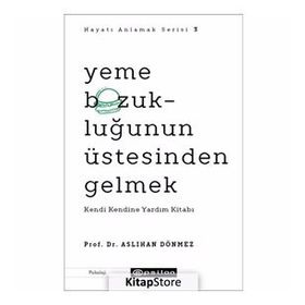 Yeme Bozukluğunun Üstesinden Gelmek - Aslıhan Dönmez