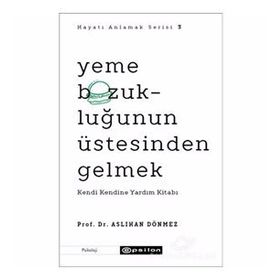 Yeme Bozukluğunun Üstesinden Gelmek - Aslıhan Dönmez