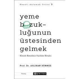 Yeme Bozukluğunun Üstesinden Gelmek - Aslıhan Dönmez
