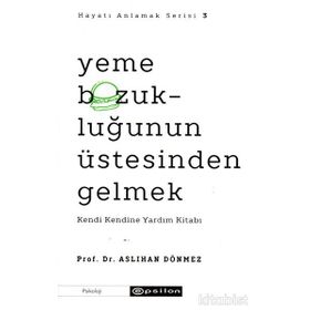Yeme Bozukluğunun Üstesinden Gelmek - Aslıhan Dönmez