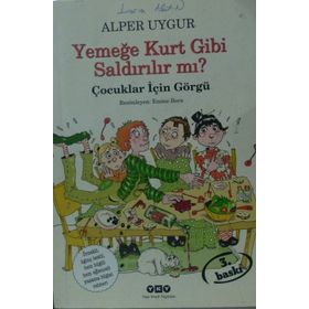 YEMEĞE KURT GIBI SALDIRILIR MI? ÇOCUKLAR İÇİN GÖRGÜ - ALPER UYGUR