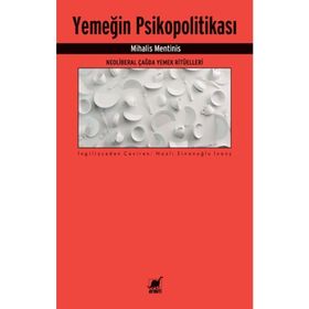 Yemeğin Psikopolitikası - Mihalis Mentinis - Ayrıntı Yayınları