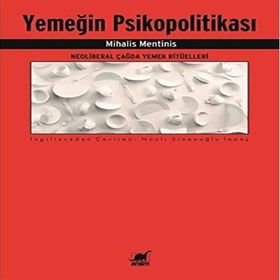 Yemeğin Psikopolitikası - Mihalis Mentinis - Ayrıntı Yayınları