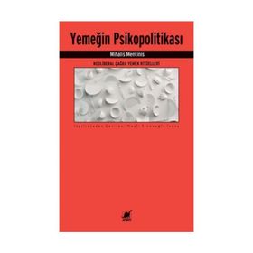 Yemeğin Psikopolitikası - Mihalis Mentinis - Ayrıntı Yayınları