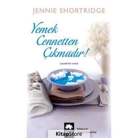Yemek Cennetten Çıkmadır - Jennie Shortridge
