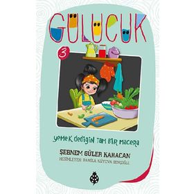 Yemek Dediğin Tam Bir Macera - Gülücük 3 - Şebnem Güler