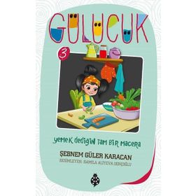 Yemek Dediğin Tam Bir Macera - Gülücük 3 - Şebnem Güler
