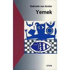 YEMEK - GABRIELE VON ARNIM