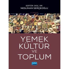 Yemek, Kültür ve Toplum - Nihan Akdemir - Nobel Akademik Yayıncılık