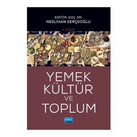 Yemek, Kültür ve Toplum - Nihan Akdemir - Nobel Akademik Yayıncılık