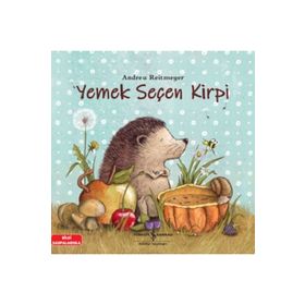 Yemek Seçen Kirpi - Andrea Reitmeyer - İş Bankası Kültür Yayınları