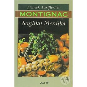 YEMEK TARIFLERI VE SAĞLIKLI MENÜLER - MICHEL MONTIGNAC