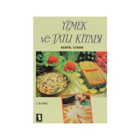 Yemek ve Tatlı Kitabı - Serpil Toker