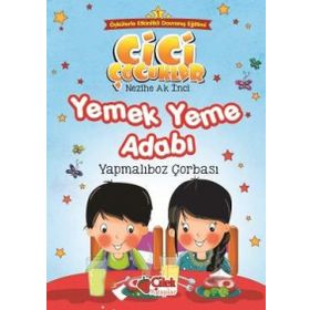 Yemek Yeme Adabı - Yapmalıboz Çorbası - Nezihe Ak İnci