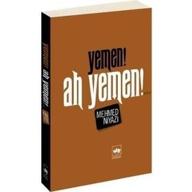 YEMEN! AH YEMEN - MEHMED NIYAZI (ISBN:9789754374841)