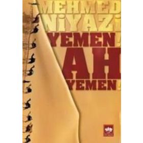 YEMEN! AH YEMEN - MEHMED NIYAZI