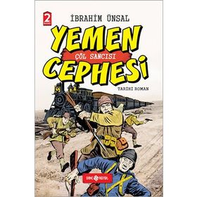 Yemen Cephesi Çöl Sancısı - İbrahim Ünsal Uçar