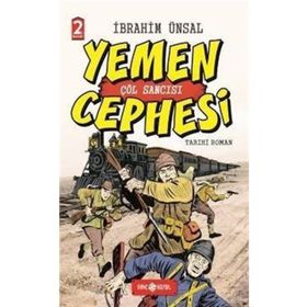 Yemen Cephesi Çöl Sancısı - İbrahim Ünsal Uçar