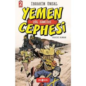 Yemen Cephesi Çöl Sancısı - İbrahim Ünsal Uçar