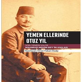 Yemen Ellerinde Otuz Yıl - Mahmud Nedim Bey
