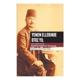 Yemen Ellerinde Otuz Yıl - Mahmud Nedim Bey