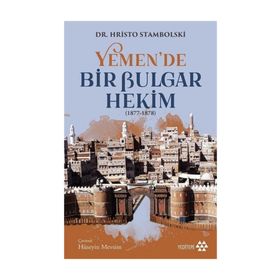Yemen'de Bir Bulgar Hekim - Hristo Stambolski