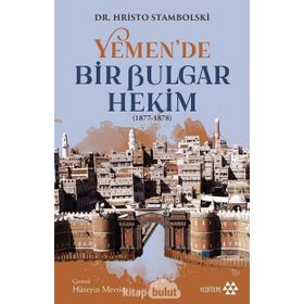 Yemen'de Bir Bulgar Hekim - Hristo Stambolski
