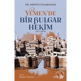 Yemen'de Bir Bulgar Hekim - Hristo Stambolski