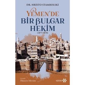 Yemen'de Bir Bulgar Hekim - Hristo Stambolski