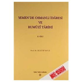 Yemen’de Osmanlı İdaresi ve Rumuzi Tarihi 2. Cilt - Hulusi Yavuz