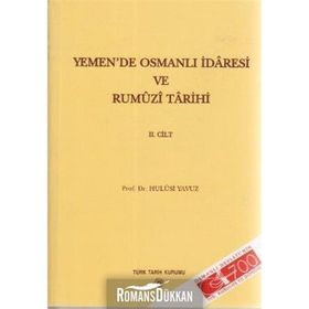 Yemen’de Osmanlı İdaresi ve Rumuzi Tarihi 2. Cilt - Hulusi Yavuz