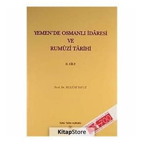 Yemen’de Osmanlı İdaresi ve Rumuzi Tarihi 2. Cilt - Hulusi Yavuz