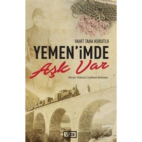Yemen’imde Aşk Var - Vahit Taha Kurutlu