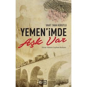 Yemen’imde Aşk Var - Vahit Taha Kurutlu