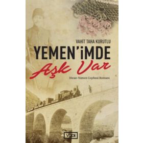 Yemen’imde Aşk Var - Vahit Taha Kurutlu