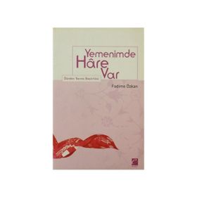 YEMENIMDE HÂRE VAR DÜNDEN YARINA BAŞÖRTÜSÜ - FADIME ÖZKAN