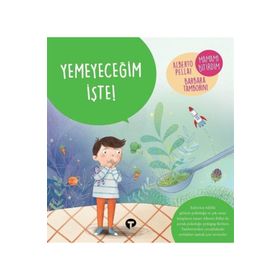 Yemeyeceğim İşte! - Alberto Pellai