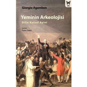 Yeminin Arkeolojisi - Giorgio Agamben