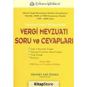 YEMINLI MALI MÜŞAVİRLİK VERGI MEVZUATI SORU VE CEVAPLARI - MEHMET AKIF ÖZMEN